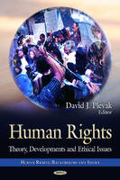 David J Plevak - Human Rights: Theory, Developments & Ethical Issues - 9781624173530 - V9781624173530