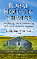 Meredith Gourdine - Rural Housing Service: Analyses of Farm Labor Housing & Rental Assistance Payments - 9781624174841 - V9781624174841