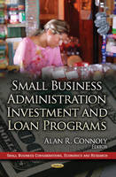 Alan R. Connoly (Ed.) - Small Business Administration Investment & Loan Programs - 9781624176746 - V9781624176746