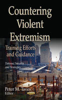 Peter Taves - Countering Violent Extremism: Training Efforts & Guidance - 9781624176913 - V9781624176913