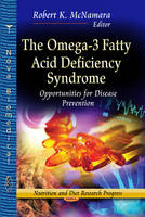 Robert K. Mcnamara (Ed.) - Omega-3 Fatty Acid Deficiency Syndrome: Opportunities for Disease Prevention - 9781624177033 - V9781624177033