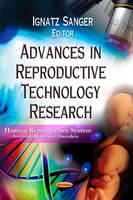 SANGER, IGNATZ - Advances in Reproductive Technology Research - 9781624178757 - V9781624178757