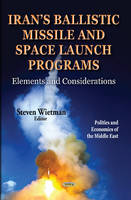 Steven Wietman (Ed.) - Irans Ballistic Missile & Space Launch Programs: Elements & Considerations - 9781624179884 - V9781624179884