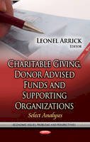 Leonel Arrick - Charitable Giving, Donor Advised Funds & Supporting Organizations: Select Analyses - 9781624179907 - V9781624179907