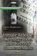 Homesley C. - Inmate Release, Reintegration & Reentry: Elements & Analysis - 9781624179969 - V9781624179969