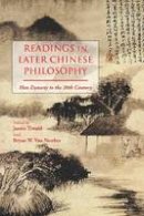 Juston Tiwald - Readings in Later Chinese Philosophy: Han to the 20th Century - 9781624661907 - V9781624661907