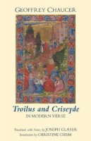 Geoffrey Chaucer - Troilus and Criseyde in Modern Verse - 9781624661938 - V9781624661938