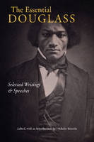 Frederick Douglass - The Essential Douglass: Selected Writings and Speeches - 9781624664533 - V9781624664533