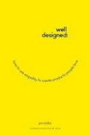 Jon Kolko - Well-Designed: How to Use Empathy to Create Products People Love - 9781625274793 - V9781625274793