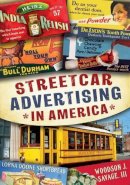 Woodson J. Savage - Streetcar Advertising in America - 9781625450401 - V9781625450401