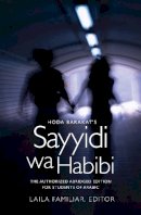 Hoda Barakat - Hoda Barakat´s Sayyidi wa Habibi: The Authorized Abridged Edition for Students of Arabic, Abridged Edition - 9781626160026 - V9781626160026