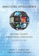 Roger Z. George (Ed.) - Analyzing Intelligence: National Security Practitioners´ Perspectives - 9781626160255 - V9781626160255