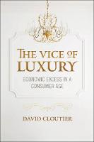 David Cloutier - The Vice of Luxury: Economic Excess in a Consumer Age - 9781626162563 - V9781626162563