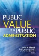 John M. Bryson (Ed.) - Public Value and Public Administration - 9781626162617 - V9781626162617