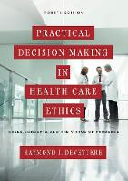 Raymond J. Devettere - Practical Decision Making in Health Care Ethics: Cases, Concepts, and the Virtue of Prudence, Fourth Edition - 9781626162761 - V9781626162761