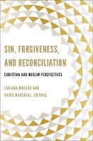 Lucinda Mosher (Ed.) - Sin, Forgiveness, and Reconciliation: Christian and Muslim Perspectives - 9781626162846 - V9781626162846