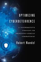 Robert Mandel - Optimizing Cyberdeterrence: A Comprehensive Strategy for Preventing Foreign Cyberattacks - 9781626164130 - V9781626164130