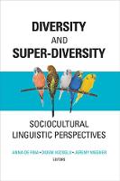 Anna De Fina - Diversity and Super-Diversity: Sociocultural Linguistic Perspectives - 9781626164222 - V9781626164222