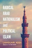 Lahouari Addi - Radical Arab Nationalism and Political Islam - 9781626164505 - V9781626164505