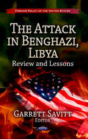 Garrett Savitt (Ed.) - Attack in Benghazi, Libya: Review & Lessons - 9781626180154 - V9781626180154
