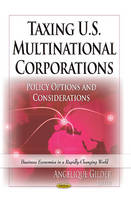 Angelique Gilder - Taxing U.S. Multinational Corporations: Policy Options & Considerations - 9781626181458 - V9781626181458