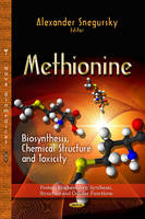 Alexander Snegursky (Ed.) - Methionine: Biosynthesis, Chemical Structure & Toxicity - 9781626182462 - V9781626182462