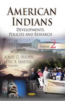 Albert O Hughes - American Indians: Developments, Policies & Research -- Volume 2 - 9781626182547 - V9781626182547
