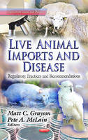 Matt C Grayson - Live Animal Imports & Disease: Regulatory Practices & Recommendations - 9781626182752 - V9781626182752