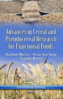 Naofumi Morita (Ed.) - Advances in Cereal & Pseudocereal Researches for Functional Foods - 9781626183476 - V9781626183476