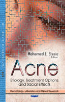 Mohamed L Elsaie - Acne: Etiology, Treatment Options & Social Effects - 9781626183582 - V9781626183582
