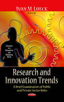 Ivan M. Lueck (Ed.) - Research & Innovation Trends: A Brief Examination of Public & Private Sector Roles - 9781626184831 - V9781626184831