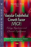 Parker M.l. - Vascular Endothelial Growth Factor (VEGF): Biology, Regulation & Clinical Significance - 9781626186552 - V9781626186552
