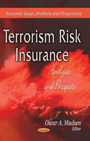 Oscar A Madsen - Terrorism Risk Insurance: Analyses & Prospects - 9781626186972 - V9781626186972