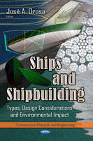 Orosa J.a. - Ships & Shipbuilding: Types, Design Considerations & Environmental Impact - 9781626187870 - V9781626187870