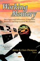 Helen St Clair-Thompson (Ed.) - Working Memory: Developmental Differences, Component Processes & Improvement Mechanisms - 9781626189270 - V9781626189270