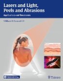 William H. Truswell - Lasers and Light, Peels and Abrasions: Applications and Treatments - 9781626230019 - V9781626230019