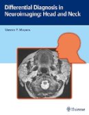 Steven P. Meyers - Differential Diagnosis in Neuroimaging: Head and Neck - 9781626234758 - V9781626234758