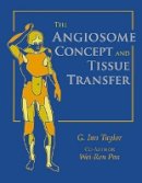 G. Ian Taylor - The Angiosome Concept and Tissue Transfer - 9781626236318 - V9781626236318