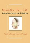 Patrick Tonnard - Short-Scar Face Lift: Operative Strategies and Techniques - 9781626236325 - V9781626236325
