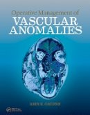 Arin K. Greene - Operative Management of Vascular Anomalies - 9781626236905 - V9781626236905