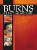 Robert Sheridan - Burns: A Practical Approach to Immediate Treatment and Long-Term Care - 9781626237032 - V9781626237032