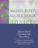 Block Md, Stanley H., Block, Carolyn Bryant - Mind-Body Workbook for Anxiety: Effective Tools for Overcoming Panic, Fear, and Worry (New Harbinger Self-Help Workbook) - 9781626250062 - V9781626250062
