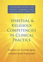 Cassandra Vieten - Spiritual and Religious Competencies in Clinical Practice - 9781626251052 - V9781626251052