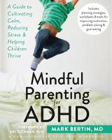 Mark Bertin - Mindful Parenting for ADHD - 9781626251793 - V9781626251793