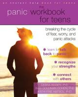 Debra Kissen - The Panic Workbook for Teens: Breaking the Cycle of Fear, Worry, and Panic Attacks - 9781626252219 - V9781626252219