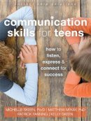 Skeen, Michelle, Psyd; Mckay, Dr Matthew, Phd; Fanning, Patrick; Skeen, Kelly - Communication Skills for Teens - 9781626252639 - V9781626252639