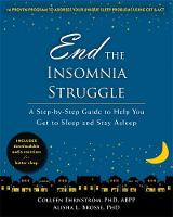 Colleen Ehrnstrom - End the Insomnia Struggle: A Step-by-Step Guide to Help You Get to Sleep and Stay Asleep - 9781626253438 - V9781626253438