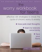 Jamie A. Micco - The Worry Workbook for Teens: Effective CBT Strategies to Break the Cycle of Chronic Worry and Anxiety - 9781626255845 - V9781626255845