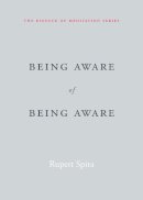 Rupert Spira - Being Aware of Being Aware: The Essence of Meditation, Volume 1 - 9781626259966 - V9781626259966