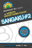 James D. Hill - Sangaku #2: Professor Hill Presents the World´s Greatest Number Puzzles! - 9781626364233 - V9781626364233